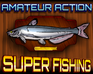Super Fishing Super Fishing