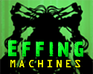 Effing Machines Effing Machines